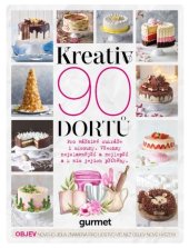 kniha Kreativ 90 dortů Pro vášnivé cukráře i mlsouny., Vltava-Labe-Press 2025