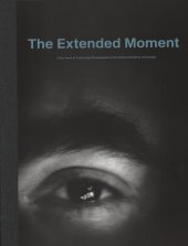 kniha THE EXTENDED MOMENT FIFTY YEARS OF COLLECTING PHOTOGRAPHS, National Gallery of Canada 2018