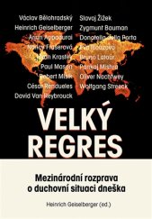 kniha Velký regres Mezinárodní rozprava o duchovní situaci dneška, Rybka Publishers 2017