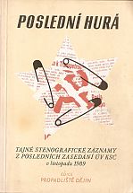 kniha Poslední hurá stenografický záznam z mimořádných zasedání ÚV KSČ 24. a 26. listopadu 1989, Cesty 1992