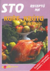 kniha Sto receptů na kuře, krůtu a slepici, Saturn 2001