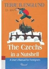 kniha The Czechs in a nutshell a user's manual for foreigners, Baset 2004