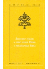 kniha Židovský národ a jeho svatá Písma v křesťanské Bibli, Karmelitánské nakladatelství 2004