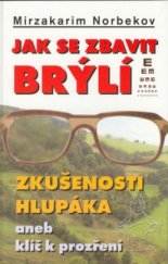 kniha Jak se zbavit brýlí zkušenosti hlupáka, aneb, klíč k prozření, Lott 2002