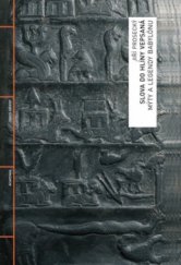 kniha Slova do hlíny vepsaná mýty a legendy Babylónu, Academia 2010