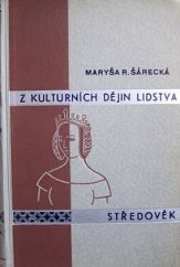 kniha Z kulturních dějin lidstva Středověk - obrazy společenského života., Ústřední dělnické knihkupectví a nakladatelství, Antonín Svěcený 1931