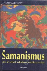 kniha Šamanismus jak se setkat s duchem zvířat - dochovaná moudrost evropských tradic, Fontána 2011