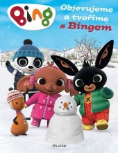 kniha Bing - Objevujeme a tvoříme s Bingem, Alicanto 2025