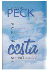 kniha Nevyšlapaná cesta nekončí duchovní růst ve věku úzkosti, Argo 2001