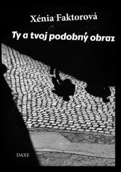 kniha Ty a tvoj podobný obraz, DAXE 2016