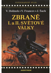 kniha Zbraně I. a II. světové války, Aventinum 2008