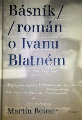 kniha Básník /  román o Ivanu Blatném, Torst 2014