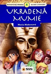 kniha Ukradená mumie Dobrodružství klubu stopařů, Sun 2025