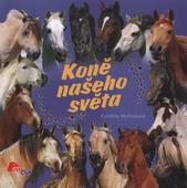 kniha Koně našeho světa encyklopedie koňských plemen, Stabenfeldt 2009
