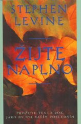 kniha Žijte naplno prožijte tento rok, jako by byl vaším posledním, Pragma 2005