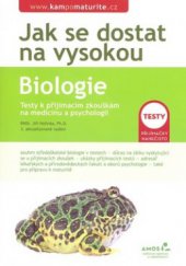 kniha Jak se dostat na vysokou Biologie - testy k přijímacím zkouškám na VŠ, Ámos 2007