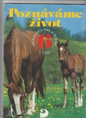 kniha Poznáváme život Část 1 Přírodopis s výrazným ekologickým zaměřením pro 6. ročník ZŠ (7. ročník občanské školy) a nižší ročníky gymnázií., Fortuna 1994