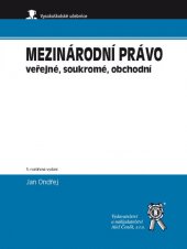 kniha Mezinárodní právo veřejné, soukromé, obchodní, Aleš Čeněk 2014