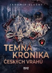 kniha Temná kronika českých vrahů, XYZ 2025