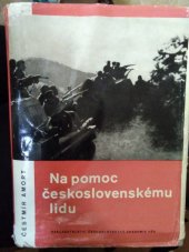 kniha Na pomoc československému lidu Dokumenty o československo-sovětském přátelství z let 1938-1945, Československá akademie věd 1960