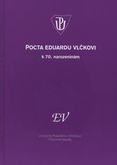 kniha Pocta Eduardu Vlčkovi k 70. narozeninám, Univerzita Palackého v Olomouci 2010