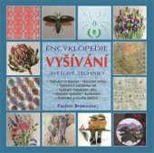 kniha Vyšívání - encyklopedie Čarování s jehlou a nití, světové techniky ručního i strojového vyšívání, Metafora 2017