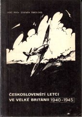 kniha Českoslovenští letci va Velké Británii 1940-1945, NTM Národní technické muzeum 1982