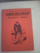 kniha Lumír Březovský, mladistvý hrdina, Vojtěch Šeba 1934