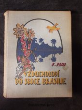 kniha Vzducholodí do srdce Brasilie [Dobrodružná povídka], Ústřední nakladatelství a knihkupectví učitelstva českoslovanského 1929
