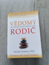 kniha Vědomý rodič  Jak transformovat sebe sama a podporovat své děti , Fontána 2018