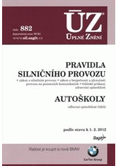 kniha Pravidla silničního provozu zákon o silničním provozu, zákon o bezpečnosti a plynulosti provozu na pozemních komunikacích, řidičské průkazy, zdravotní způsobilost ; Autoškoly : odborná způsobilost řidičů : podle stavu k 1.2.2012, Sagit 2012