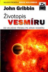 kniha Životopis vesmíru od velkého třesku po zánik vesmíru, Mladá fronta 2009