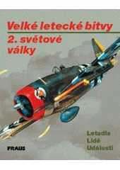 kniha Velké letecké bitvy 2. světové války, Fraus 2000