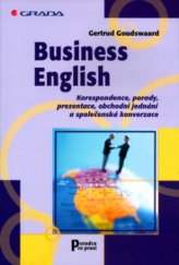 kniha Business English korespondence, porady, prezentace, obchodní jednání a společenská konverzace, Grada 2004