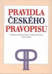 kniha Pravidla českého pravopisu s Dodatkem Ministerstva školství, mládeže a tělovýchovy Ćeské republiky, Fortuna 1998