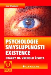 kniha Psychologie smysluplnosti existence otázky na vrcholu života, Grada 2006