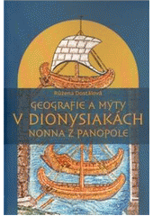 kniha Geografie a mýty v Dionysiakách Nonna z Panopole, Pavel Mervart 2010