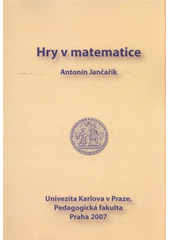 kniha Hry v matematice, Univerzita Karlova, Pedagogická fakulta 2007