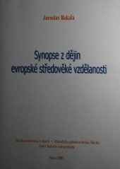 kniha Synopse z dějin evropské středověké vzdělanosti skriptum, Slezská univerzita v Opavě, Filozoficko-přírodovědecká fakulta, Ústav historie a muzeologie 2005