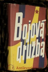 kniha Bojová družba z válečných vzpomínek sovět. bojovníků na společné boje s Čechoslováky, Naše vojsko 1960