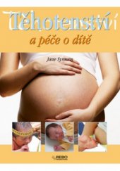kniha Těhotenství a péče o dítě, Rebo 2006