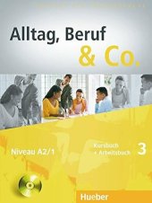 kniha Alltag, Beruf & Co. 3 Kursbuch + Arbeitsbuch mit Audio-CD zum Arbeitsbuch, Hueber 2010