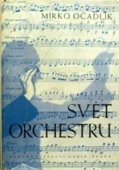 kniha Svět orchestru průvodce tvorbou orchestrální : klasikové a romantikové : [výklady a rozbory skladeb orchestrálního repertoiru], Orbis 1942