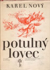 kniha Potulný lovec román z lišákova života, Československý spisovatel 1987