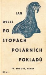 kniha Po stopách polárních pokladů, Fr. Borový 1932