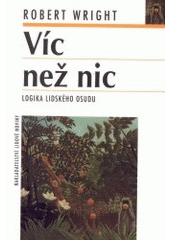 kniha Víc než nic logika lidského osudu, Nakladatelství Lidové noviny 2002