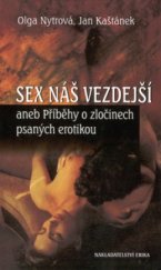 kniha Sex náš vezdejší, aneb, Příběhy o zločinech psaných erotikou, Erika 2002
