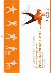 kniha Já a životní pohoda, aneb, Život je pohyb inspirace pro cestu životem ve vyšším věku, Remedium 2006