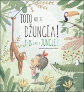 kniha Toto nie je džungľa! This is not a jungle!, Perfekt 2018