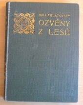 kniha Ozvěny z lesů Díl 1 Humoresky ze života mysliveckého a loveckého s populární mysliveckou latinou., s.n. 1907